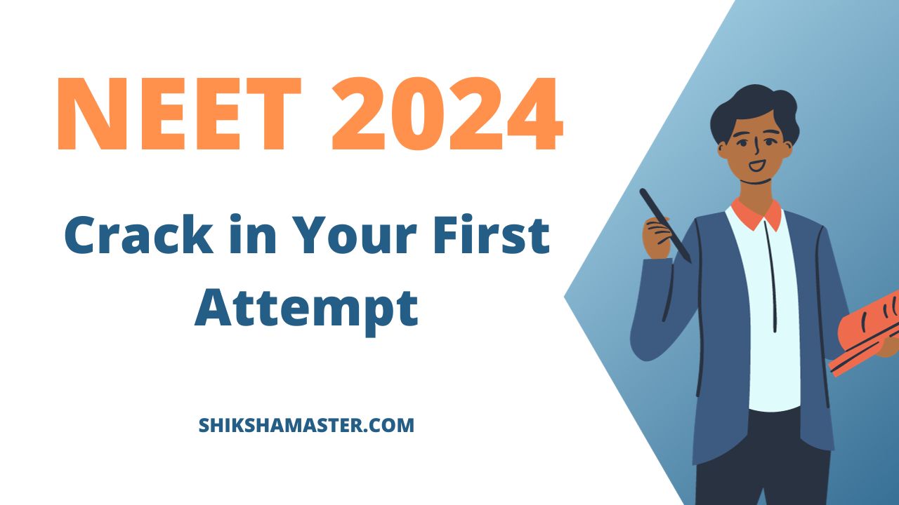 NEET 2024: Crack in Your First Attempt