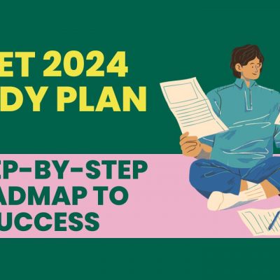 NEET 2024 Study Plan: A Step-by-Step Roadmap to Success