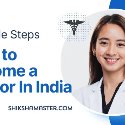 How to Become a Doctor In India: 7 Simple Steps